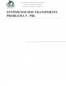 FENÔMENOS DOS TRANSPORTES PROBLEMA 5 - PBL