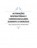 ALTERAÇÕES RESPIRATÓRIAS E CARDIOVASCULARES DURANTE O EXERCÍCIO