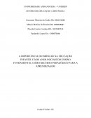 A IMPORTÂNCIA DO BRINCAR NA EDUCAÇÃO INFANTIL E NOS ANOS INICIAIS DO ENSINO FUNDAMENTAL COMO RECURSO PEDAGÓGICO PARA A APRENDIZAGEM