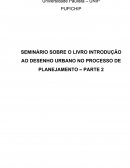 SEMINÁRIO SOBRE O LIVRO INTRODUÇÃO AO DESENHO URBANO NO PROCESSO DE PLANEJAMENTO – PARTE 2