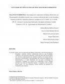 BALANÇO PATRIMONIAL: Apresentação dos componentes do Balanço Patrimonial e da Demonstração de Resultado de acordo com os critérios estabelecidos pela Lei das Sociedades Anônimas (6.404/76) e alterações posteriores constantes na Lei 11.638/07, Le