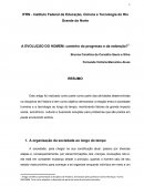 A EVOLUÇÃO DO HOMEM: Caminho do progresso e da redenção?