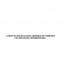 O Impacto dos Estilos de Liderança no Turnover e na Motivação Organizacional