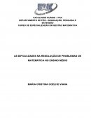 AS DIFICULDADES NA RESOLUÇÃO DE PROBLEMAS DE MATEMÁTICA NO ENSINO MÉDIO