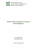 Relatório Avaliativo da Disciplina de Pesquisa na Pratica Pedagógica III