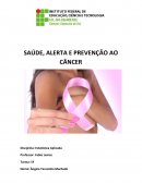 SAÚDE, ALERTA E PREVENÇÃO AO CÂNCER