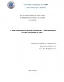 O uso de equipamentos de proteção individual para a redução de riscos e ou danos ao profissional da saúde