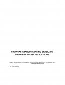 CRIANÇAS ABANDONADAS NO BRASIL: UM PROBLEMA SOCIAL OU POLÍTICO?