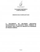 O TRATAMENTO DE MULHERES GESTANTES ENCARCERADAS NO CONJUNTO PENAL FEMININO DE SALVADOR, SOB A ÉGIDE DO PRINCÍPIO DA DIGNIDADE DA PESSOA HUMANA