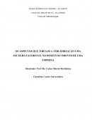 OS ASPECTOS QUE TORNAM A TERCEIRIZAÇÃO UMA ESCOLHA FAVORÁVEL NO DESENVOLVIMENTO DE UMA EMPRESA