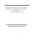 O CENÁRIO DE ATUAÇÃO DAS ORGANIZAÇÕES E O PLANEJAMENTO DOS PROCESSOS DE RH.