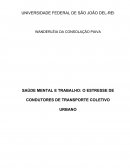 SAÚDE MENTAL E TRABALHO: O ESTRESSE DE CONDUTORES DE TRANSPORTE COLETIVO URBANO