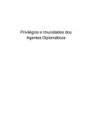 Privilégios e Imunidades dos Agentes Diplomáticos