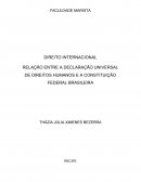 RELAÇÃO ENTRE A DECLARAÇÃO UNIVERSAL DE DIREITOS HUMANOS E A CONSTITUIÇÃO FEDERAL BRASILEIRA