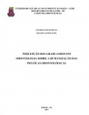 PERCEPÇÃO DOS GRADUANDOS EM ODONTOLOGIA SOBRE A HUMANIZAÇÃO DAS PRÁTICAS ODONTOLÓGICAS