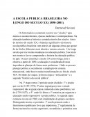 A ESCOLA PUBLICA BRASILEIRA NO LONGO DO SECULO XX (1890-2001)