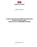 O QUE HÁ DE NOVO NA FORMA DE TRABALHAR NA SALA DE AULA COM A DISCALCULIA E A SINDROME DE DOWN