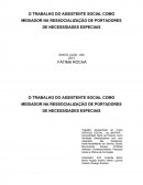 O TRABALHO DO ASSISTENTE SOCIAL COMO MEDIADOR NA RESSOCIALIZAÇÃO DE PESSOAS COM NECESSIDADES ESPECIAIS