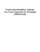 Projeto Interdisciplinar Aplicado Aos Cursos Superiores de Tecnologia (PROINTER)