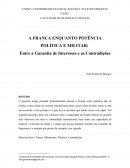 A FRANÇA ENQUANTO POTÊNCIA POLÍTICA E MILITAR
