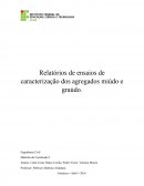 Relatórios de ensaios de caracterização dos agregados miúdo e graúdo.