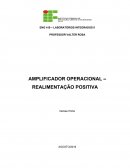 AMPLIFICADOR OPERACIONAL – REALIMENTAÇÃO POSITIVA