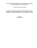 ANÁLISE DE VIABILIDADE DE INVESTIMENTOS PARA A EMPRESA ALIBEM COMERCIAL DE ALIMENTOS LTDA
