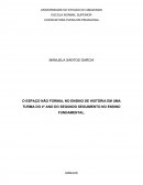 O ESPAÇO NÃO FORMAL NO ENSINO DE HISTÓRIA EM UMA TURMA DO 4º ANO DO SEGUNDO SEGUIMENTO NO ENSINO FUNDAMENTAL.