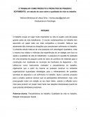 O TRABALHO COMO PRODUTO E PRODUTOR DE PRAZER E SOFRIMENTO: Um estudo de caso sobre a qualidade de vida no trabalho