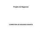 Projeto de Negócios: CORRETORA DE SEGUROS GIGANTE