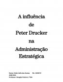 A INFLUENCIA DE PETER DRUCKER NA ADMINISTRAÇÃO ESTRATÉGICA