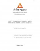 PROJETO INTERDISCIPLINAR APLICADO AO CURSO DE TECNOLOGIA EM LOGÍSTICA – DESAFIO PROFISSIONAL TECNOLOGIA EM LOGÍSTICA