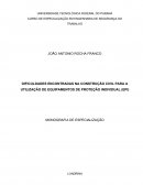 DIFICULDADES ENCONTRADAS NA CONSTRUÇÃO CIVIL PARA A UTILIZAÇÃO DE EQUIPAMENTOS DE PROTEÇÃO INDIVIDUAL (EPI)