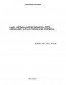 A LUTA DOS TRABALHADORES RURAIS PELA TERRA: ORGANIZAÇÃO POLITICA E PROCESSOS DE RESISTÊNCIA.