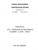 PORTFÓLIO UTA – PRODUÇÃO DE MATERIAIS E ÁLGEBRA – C 2016 – FASE II