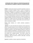 SATISFAÇÃO COM O TRABALHO: UM ESTUDO REALIZADO EM UMA EMPRESA DE COMERCIO VAREJISTA DE IMPERATRIZ-MA