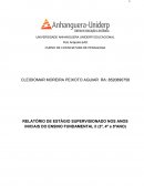 RELATÓRIO DE ESTÁGIO SUPERVISIONADO NOS ANOS INICIAIS DO ENSINO FUNDAMENTAL II (3º, 4º e 5ºANO)