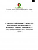 OS SURDOS SEM LIBRAS: BARREIRAS E PERSPECTIVAS PARA O PROCESSO DE DESENVOLVIMENTO DA APRENDIZAGEM