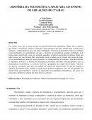 HISTÓRIA DA MATEMÁTICA APLICADA AO ENSINO DE EQUAÇÕES DO 2º GRAU