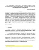 A SALA DE RECURSOS MULTIFUNCIONAL COMO INSTRUMENTO DE UM NOVO FAZER PEDAGÓGICO NA EDUCAÇÃO ESPECIAL E INCLUSIVA DE ALUNOS COM NECESSIDADES EDUCATIVAS ESPECIAIS