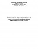 TEMPO E ESPAÇO: PEÇA A PEÇA, O MUNDO SE CONSTRÓI, QUANDO O ALUNO AJUSTA OS PONTEIROS E DESCOBRE O TEMPO.