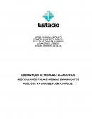 OBSERVAÇÃO DE PESSOAS FALANDO E/OU GESTICULANDO PARA SI MESMAS EM AMBIENTES PUBLICOS NA GRANDE FLORIANÓPOLIS.