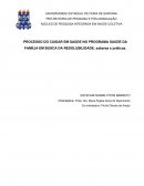 PROCESSO DO CUIDAR EM SAÚDE NO PROGRAMA SAÚDE DA FAMÍLIA EM BUSCA DA RESOLUBILIDADE: saberes e práticas.