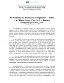 O Problema da Política na Antiguidade – Roma – A Cidade Grega. Cap I e II