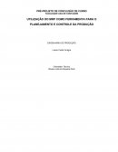 UTILIZAÇÃO DO MRP COMO FERRAMENTA PARA O PLANEJAMENTO E CONTROLE DA PRODUÇÃO