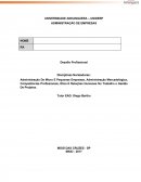 Disciplinas Norteadoras: Administração De Micro E Pequenas Empresas, Administração Mercadológica, Competências Profissionais, Ética E Relações Humanas No Trabalho e Gestão De Projetos.