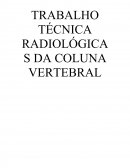 Técnica Radiológicas da Coluna Vertebral