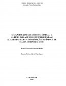 O SIGNIFICADO ESTATÍSTICO DO PESO E ALTURA DOS ALUNOS QUE FREQUENTAM ACADEMIAS PARA A COMPOSIÇÃO DO ÍNDICE DE MASSA CORPÓREA (IMC)