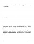 EXCELENTÍSSIMO SENHOR DOUTOR JUIZ DE DIREITO DA ___ª VARA CRIMINAL DE ... DO ESTADO