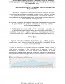 A Contabilidade é a ciência que estuda e pratica as funções de orientação, controles e registro relativas á administração econômica